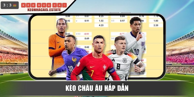 Kèo châu Âu hấp dẫn
